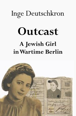 Outcast: A Jewish Girl in Wartime Berlin Paperback Plunkett Lake Press