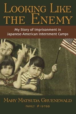 Looking Like the Enemy: My Story of Imprisonment in Japanese American Internment Camps Paperback NewSage Press