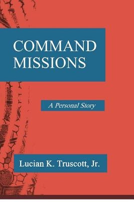 Command Missions: A Personal Story Paperback Quid Pro, LLC