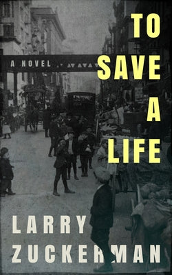 To Save a Life by Zuckerman, Larry