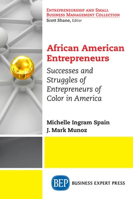 African American Entrepreneurs: Successes and Struggles of Entrepreneurs of Color in America Paperback Business Expert Press