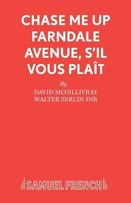Chase Me Up Farndale Avenue, s'il vous pla�t Paperback Samuel French Ltd