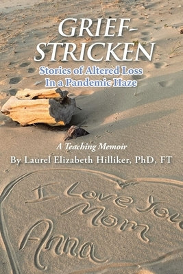 Grief-Stricken: Stories of Altered Loss In a Pandemic Haze Paperback Covenant Books