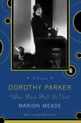 Dorothy Parker: What Fresh Hell Is This? Paperback Penguin Group