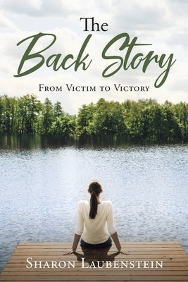 The Back Story: From Victim to Victory Paperback Christian Faith