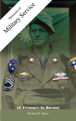 Memories of Military Service: (A Teenager In Burma) Paperback 1st Book Library