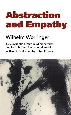 Abstraction and Empathy: A Contribution to the Psychology of Style Paperback Ivan R. Dee Publisher