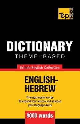 Theme-based dictionary British English-Hebrew - 9000 words Paperback T&p Books Publishing Ltd