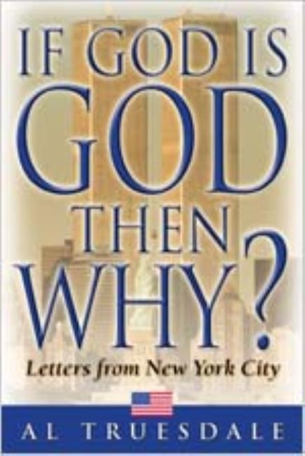 If God is God Then Why?: Letters from New York City Paperback Beacon Hill PR
