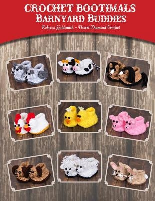 Crochet Bootimals - Barnyard Buddies: Adorable Animal Baby Booties Paperback Createspace Independent Publishing Platform