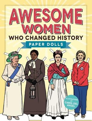 Awesome Women Who Changed History: Paper Dolls Paperback Adams Media Corporation