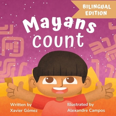 Mayans count: A bilingual story that honors latino's culture Paperback Independently Published