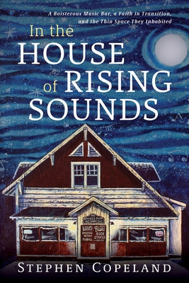 In the House of Rising Sounds Paperback Resource Publications (CA)