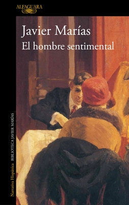 El Hombre Sentimental / The Man of Feeling by Marías, Javier