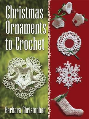 Christmas Ornaments to Crochet Paperback Dover Publications
