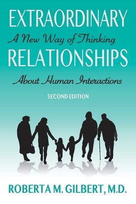 Extraordinary Relationships: A New Way of Thinking about Human Interactions, Second Edition Leading Systems Press