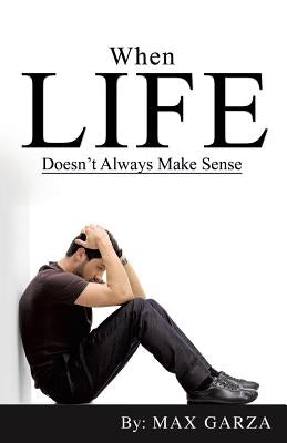 When Life doesn't Always Make Sense Paperback Xulon Press