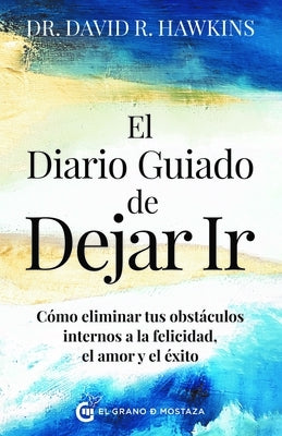 Diario Guiado de Dejar Ir, El by Hawkins, David