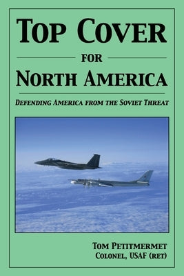 Top Cover for North America: Protecting America from the Soviet Threat Paperback Tactical 16