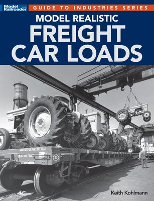 Model Realistic Freight Car Loads Paperback Kalmbach Media