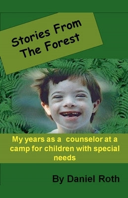 Stories from the Forest -- Stories by a Counselor at a Camp for Children with Special Needs Paperback Gentle Connection Publishing