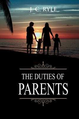 The Duties of Parents: Annotated Paperback Waymark Books