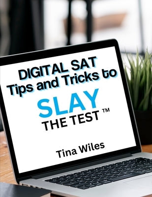 Digital SAT Tips and Tricks to Slay the Test Paperback Independently Published