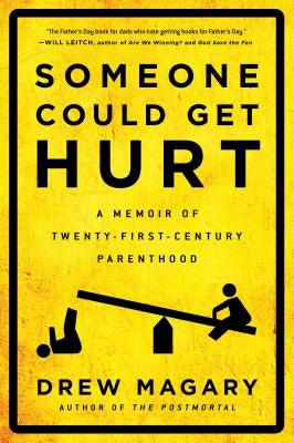 Someone Could Get Hurt: A Memoir of Twenty-First-Century Parenthood Paperback Avery Publishing Group