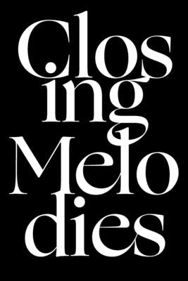 Closing Melodies Paperback Contra Mundum Press