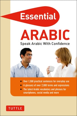 Essential Arabic: Speak Arabic with Confidence! (Arabic Phrasebook & Dictionary) Paperback Tuttle Publishing