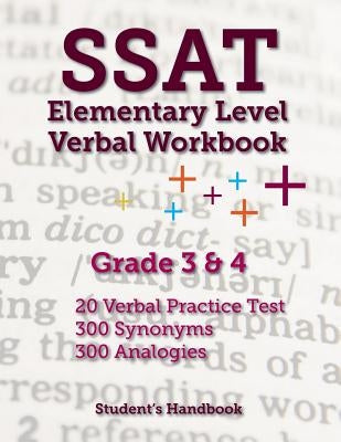 SSAT Elementary Level Verbal Workbook: Grade 3 and 4 -- 600 Practice Questions Paperback Createspace Independent Publishing Platform