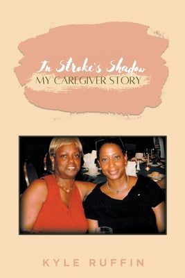 In Stroke's Shadow: My Caregiver Story Paperback Fulton Books