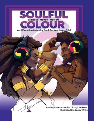 Soulful Colour-Mindset-Money-Matters: Soulful Colour Paperback Soulful Colour Corp.