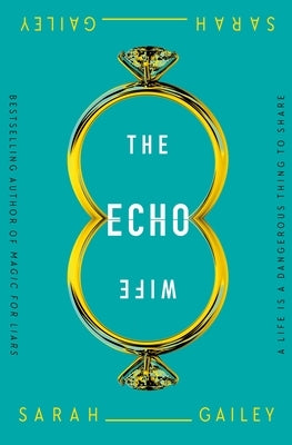The Echo Wife by Gailey, Sarah