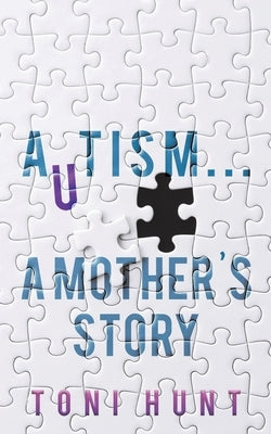 Autism... A Mother's Story Paperback Austin Macauley