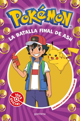 La Batalla Final de Ash: El Combate Definitivo / Ash's Quest: The Essential Guidebook by The Pokémon Company