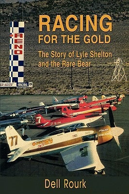 Racing for the Gold: The Story of Lyle Shelton and the Rare Bear Paperback Authorhouse