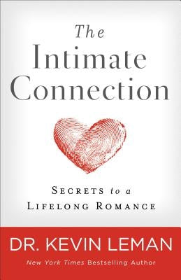 The Intimate Connection: Secrets to a Lifelong Romance Paperback Fleming H. Revell Company