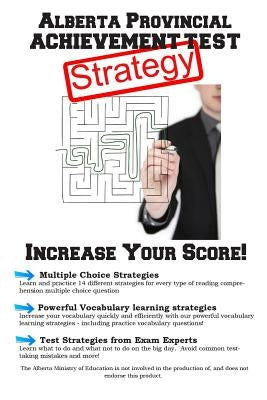 Alberta Provincial Achievement Test Strategy: Winning Multiple Choice Strategies for the Alberta Provincial Achievement Test Paperback Complete Test Preparation Inc.