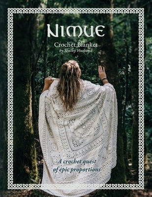 Nimue Crochet Blanket: A crochet quest of epic proportions Paperback Shelley Husband