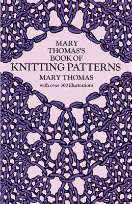 Mary Thomas's Book of Knitting Patterns Paperback Dover Publications