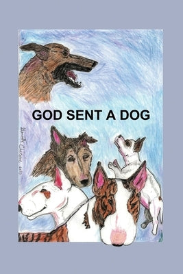 God Sent A Dog Paperback Dorrance Publishing Co.