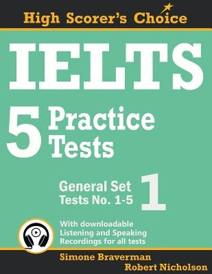 IELTS 5 Practice Tests, General Set 1: Tests No. 1-5 Paperback Simone Braverman