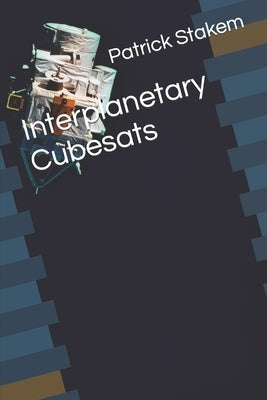 Interplanetary Cubesats Paperback Independently Published