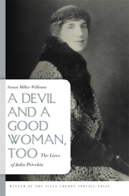 A Devil and a Good Woman, Too: The Lives of Julia Peterkin Paperback University of Georgia Press