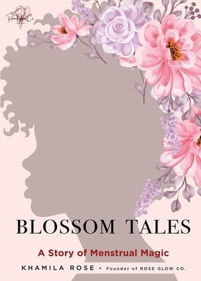 Blossom Tales by Johnson-Bey, Khamila Rose Heredia