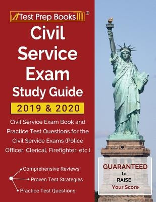 Civil Service Exam Study Guide 2019 & 2020: Civil Service Exam Book and Practice Test Questions for the Civil Service Exams (Police Officer, Clerical, Paperback Test Prep Books
