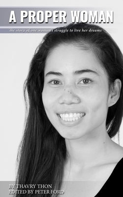 A Proper Woman: The story of one woman's struggle to live her dreams Paperback Createspace Independent Publishing Platform