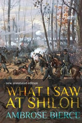 What I Saw at Shiloh: new annotated edition Paperback Createspace Independent Publishing Platform