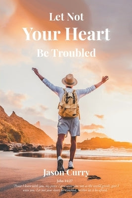 Let Not Your Heart Be Troubled Paperback Christian Faith